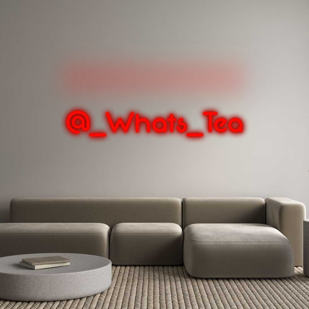 Custom Neon: @_Whats_Tea