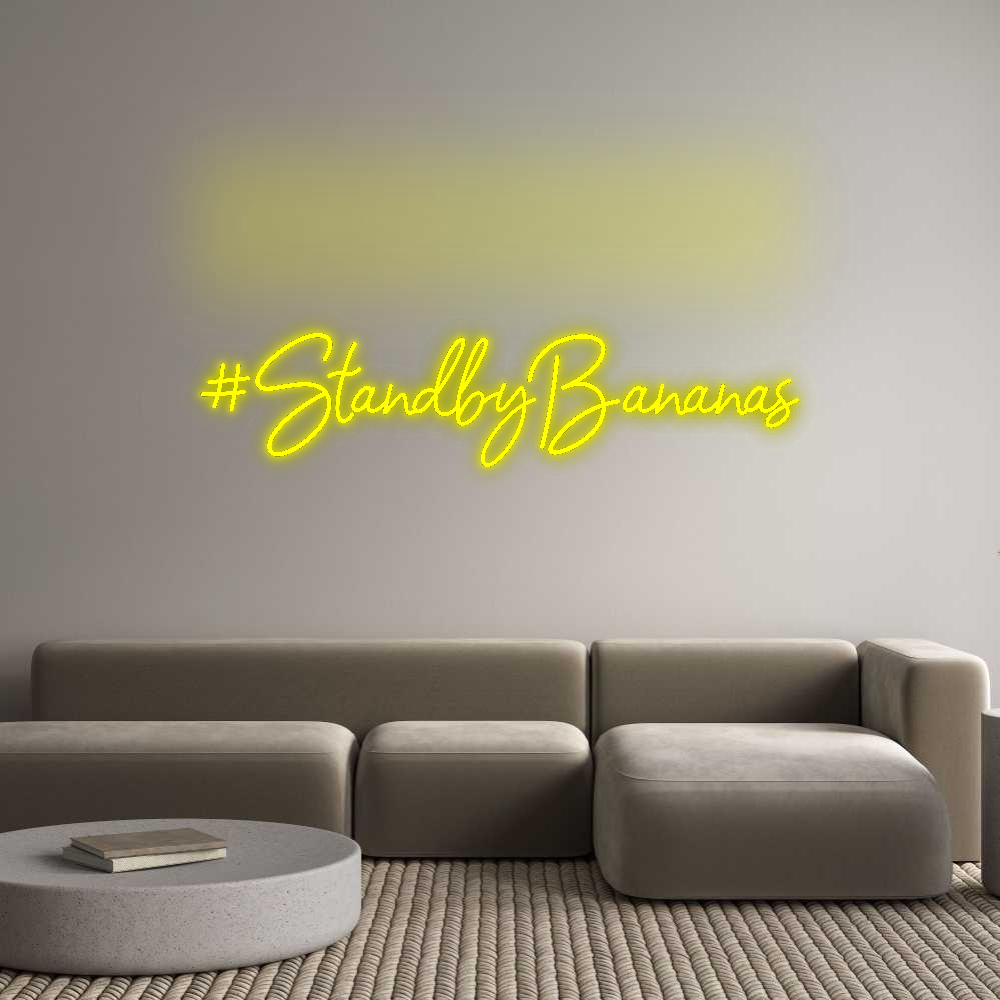 Custom Neon: #StandbyBananas