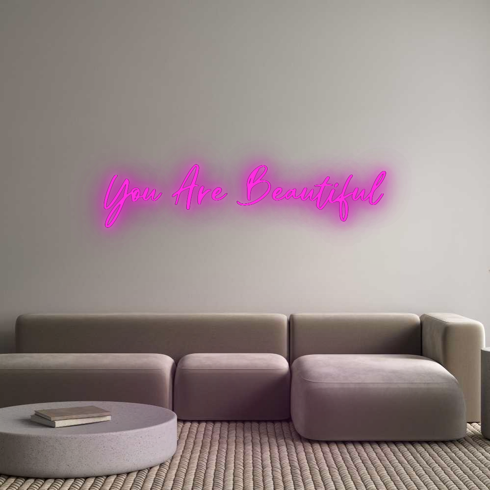 Custom Neon: You Are Beaut...