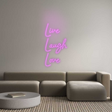 Custom Neon: Live
Laugh
...