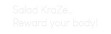 Custom Neon: Salad KraZe…
...