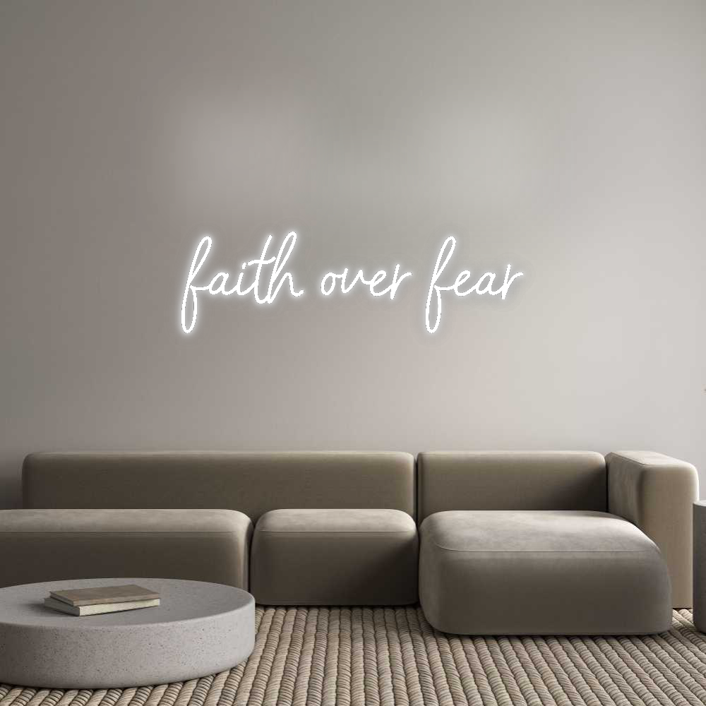 Custom Neon: faith over fear