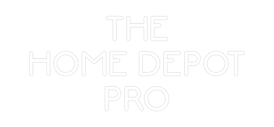 Custom Neon: THE
HOME DEP...