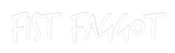 Custom Neon: FIST FAGGOT