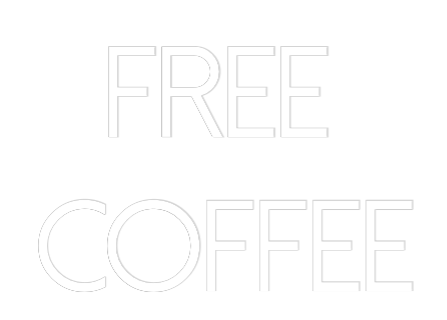 Custom Neon: FREE 
COFFEE