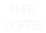 Custom Neon: FREE 
COFFEE