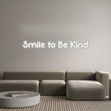 Custom Neon: Smile to Be K...