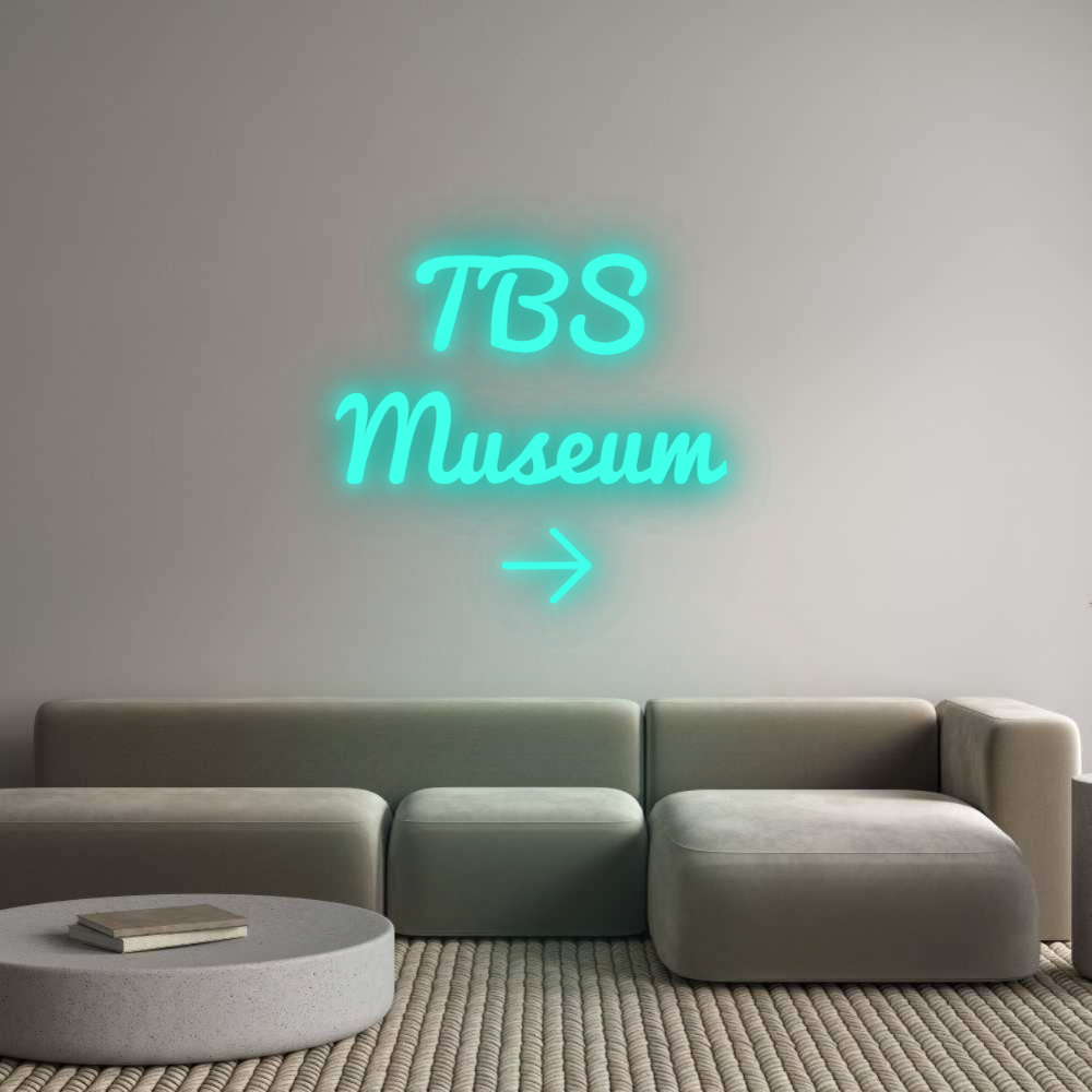 Custom Neon: TBS 
Museum ...