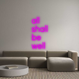 Custom Neon: all
shall
b...