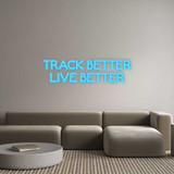 Custom Neon: TRACK BETTER
...