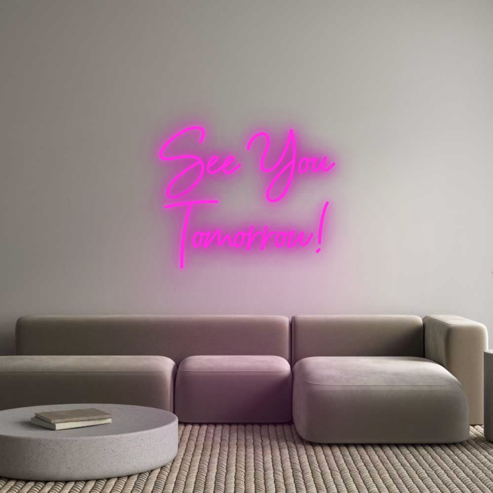 Custom Neon: See You
Tomo...