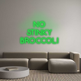 Custom Neon: NO 
STINKY 
...
