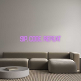 Custom Neon: 
SIP. CODE. ...