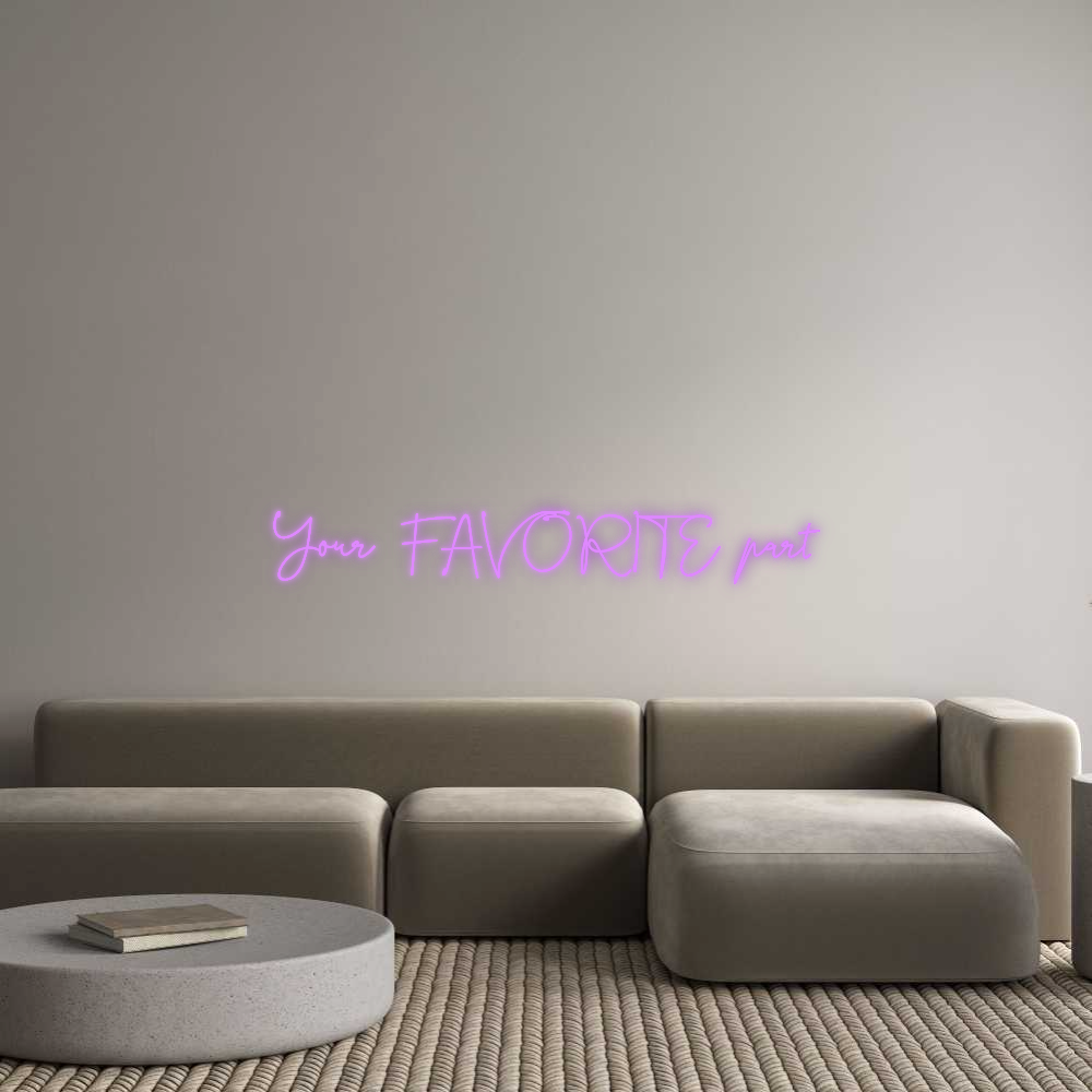 Custom Neon: Your FAVORITE...