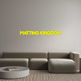Custom Neon: MATTING KINGDOM