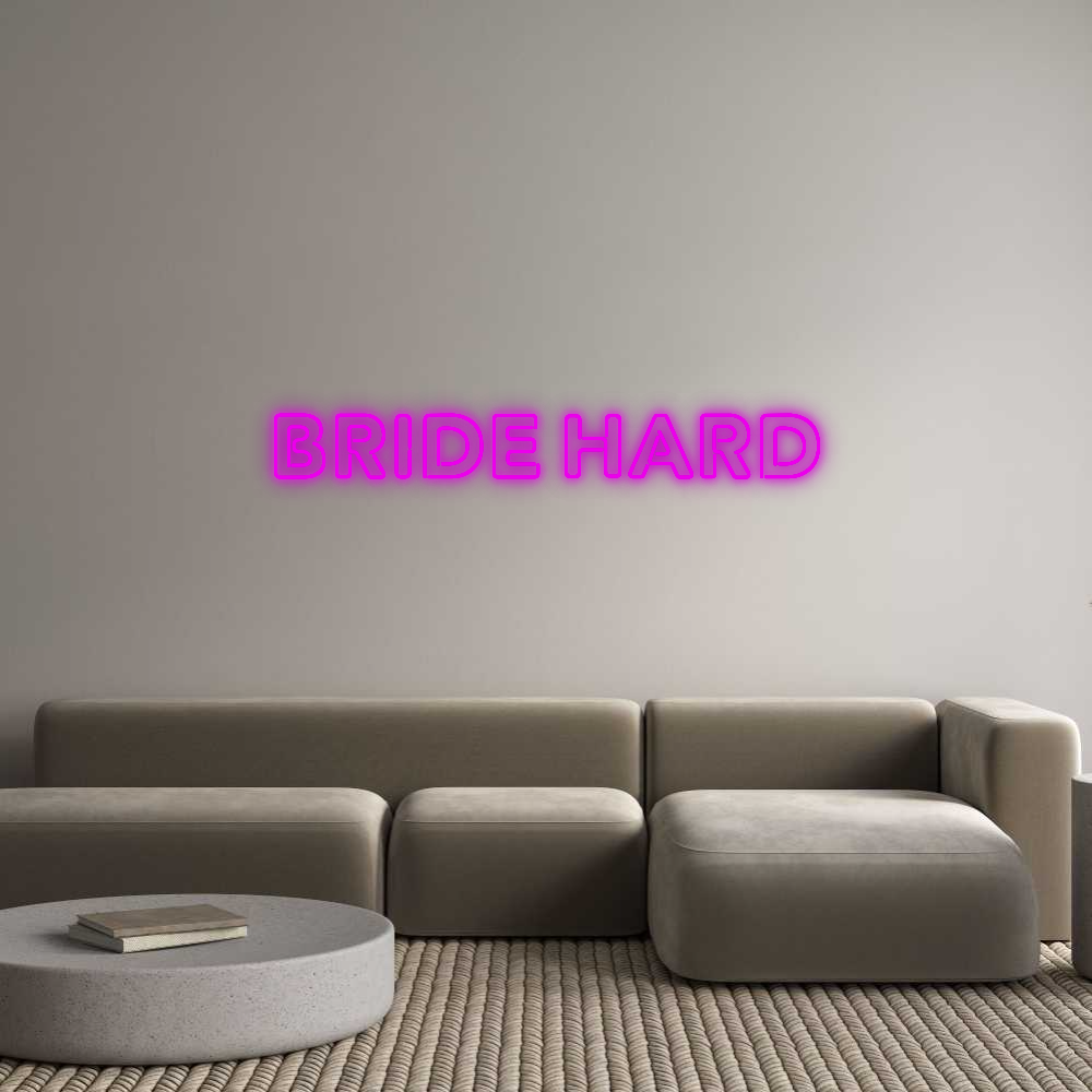 Custom Neon: BRIDE HARD
