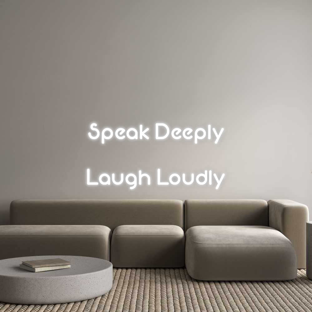 Custom Neon: Speak Deeply
...