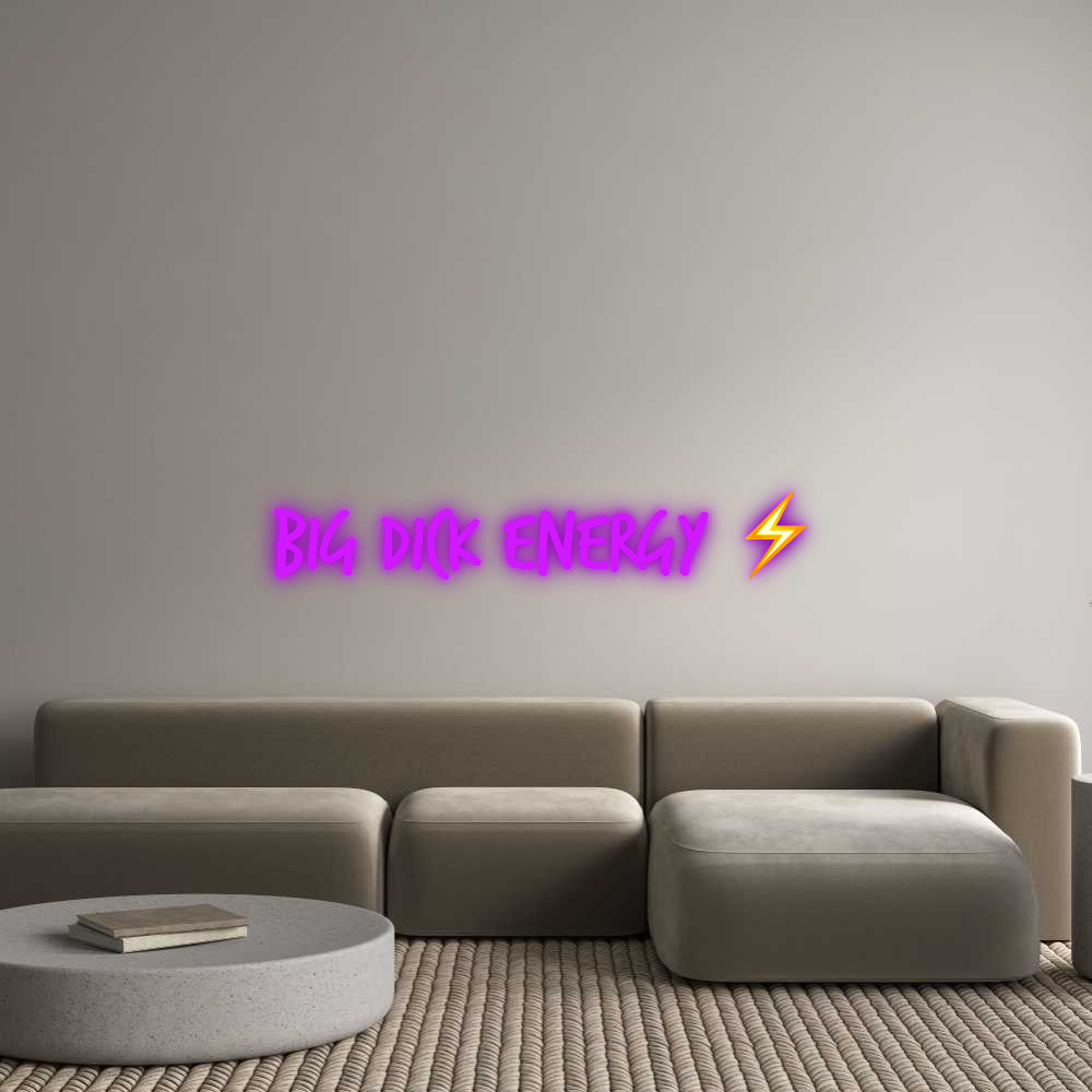 Custom Neon: Big Dick Ener...