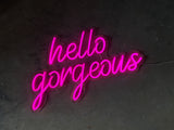 Hello Gorgeous LED Neon Sign