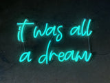 It Was All A Dream LED Neon Sign