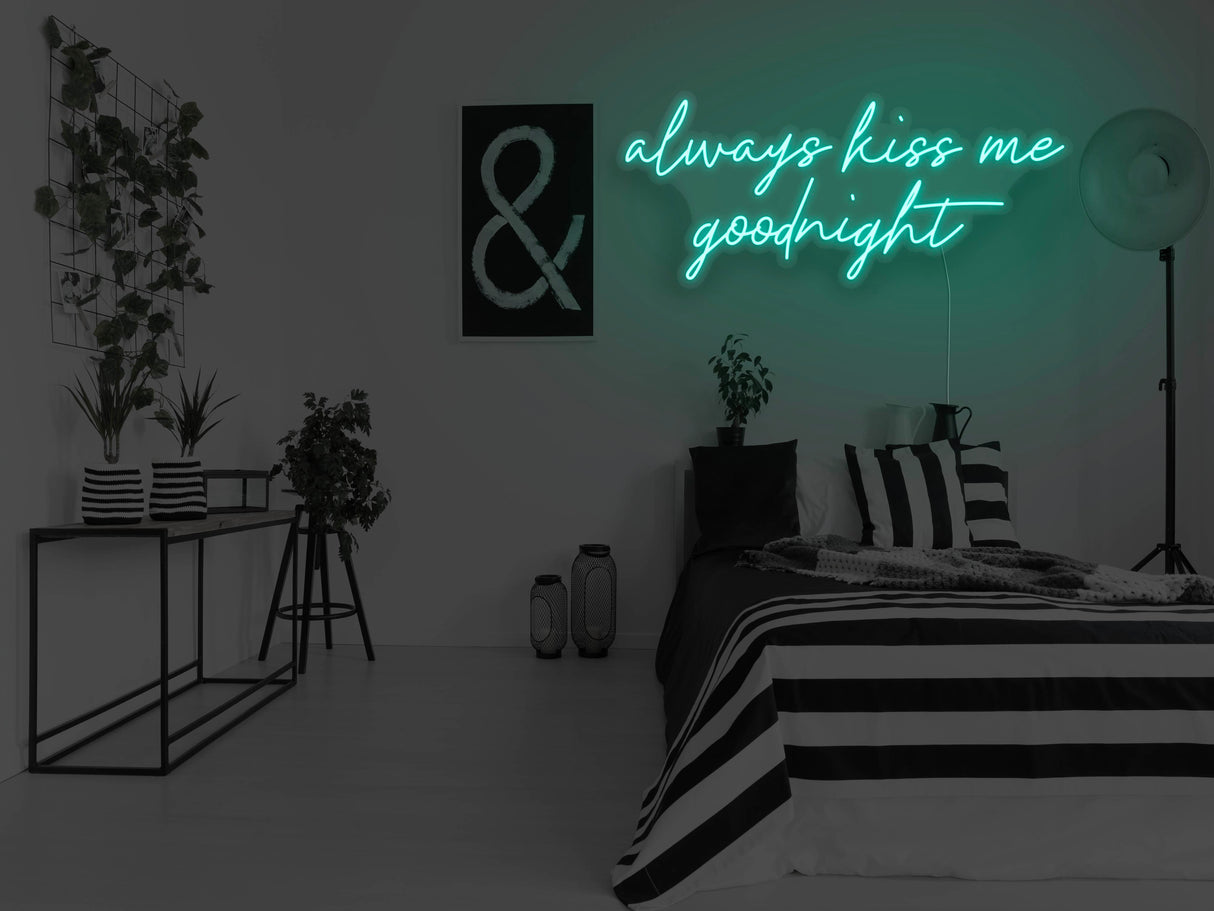 Always Kiss Me Goodnight LED Neon Sign