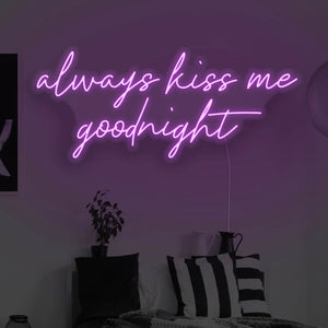 Always Kiss Me Goodnight LED Neon Sign