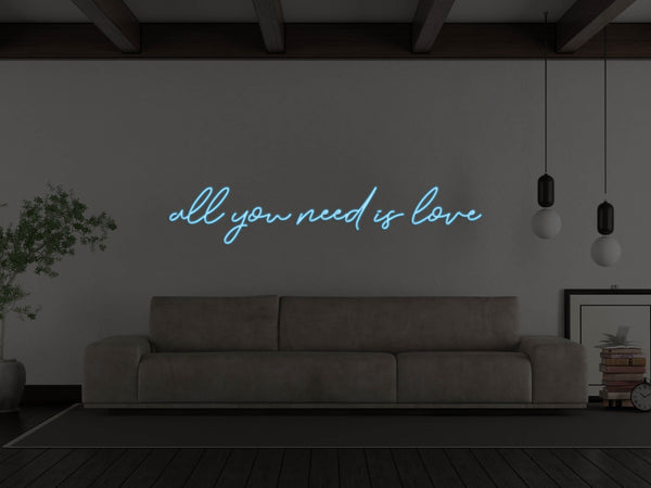 All you Need Is Love LED Neon Sign - Neon Mfg.