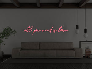 All you Need Is Love LED Neon Sign