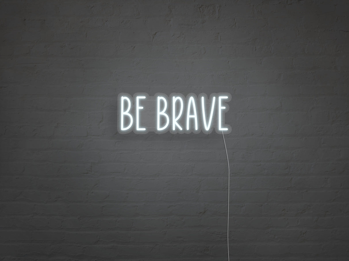 Be Brave LED Neon Sign