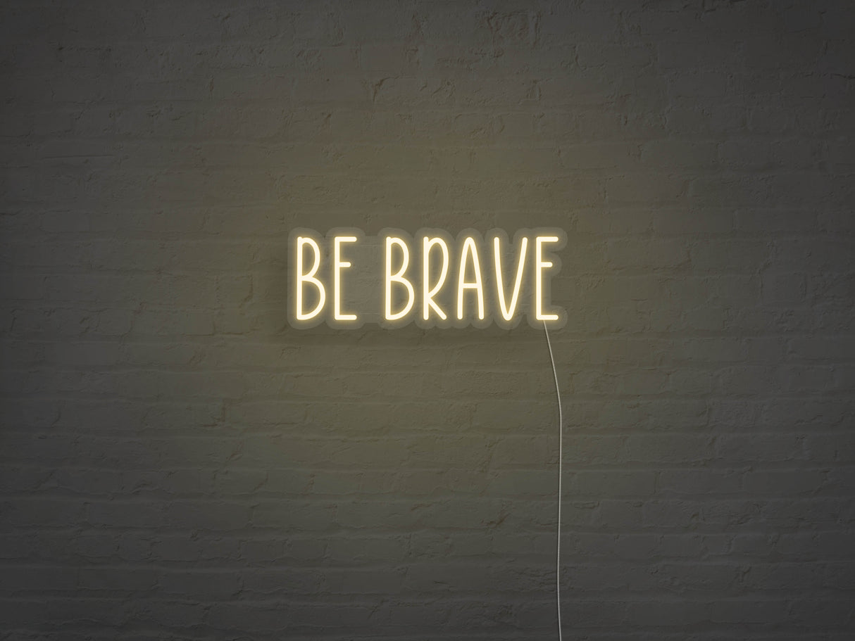 Be Brave LED Neon Sign