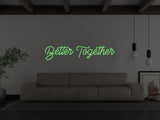 Better Together LED Neon Sign