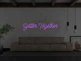 Better Together LED Neon Sign