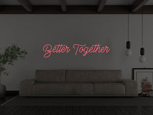 Better Together LED Neon Sign