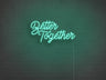 Better Together LED Neon Sign