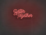 Better Together LED Neon Sign