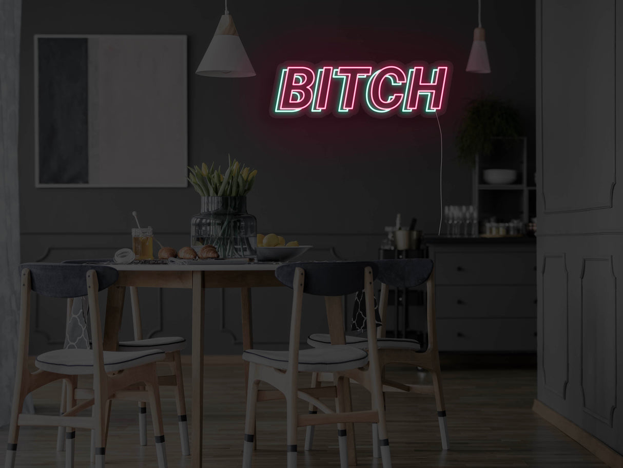 Bitch LED Neon Sign