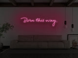 Born This Way LED Neon Sign