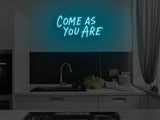 Come As You Are LED Neon Sign