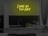 Come As You Are LED Neon Sign