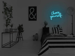 Choose Yourself LED Neon Sign