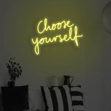 Choose Yourself LED Neon Sign