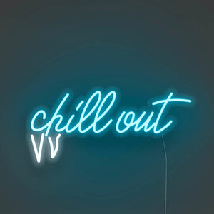 Chill Out Neon Sign