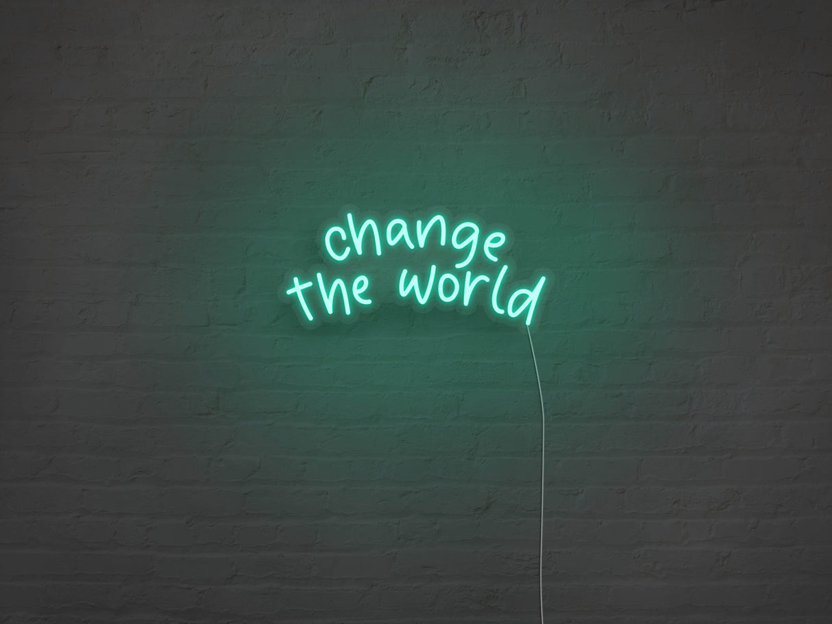 Change The World LED Neon Sign