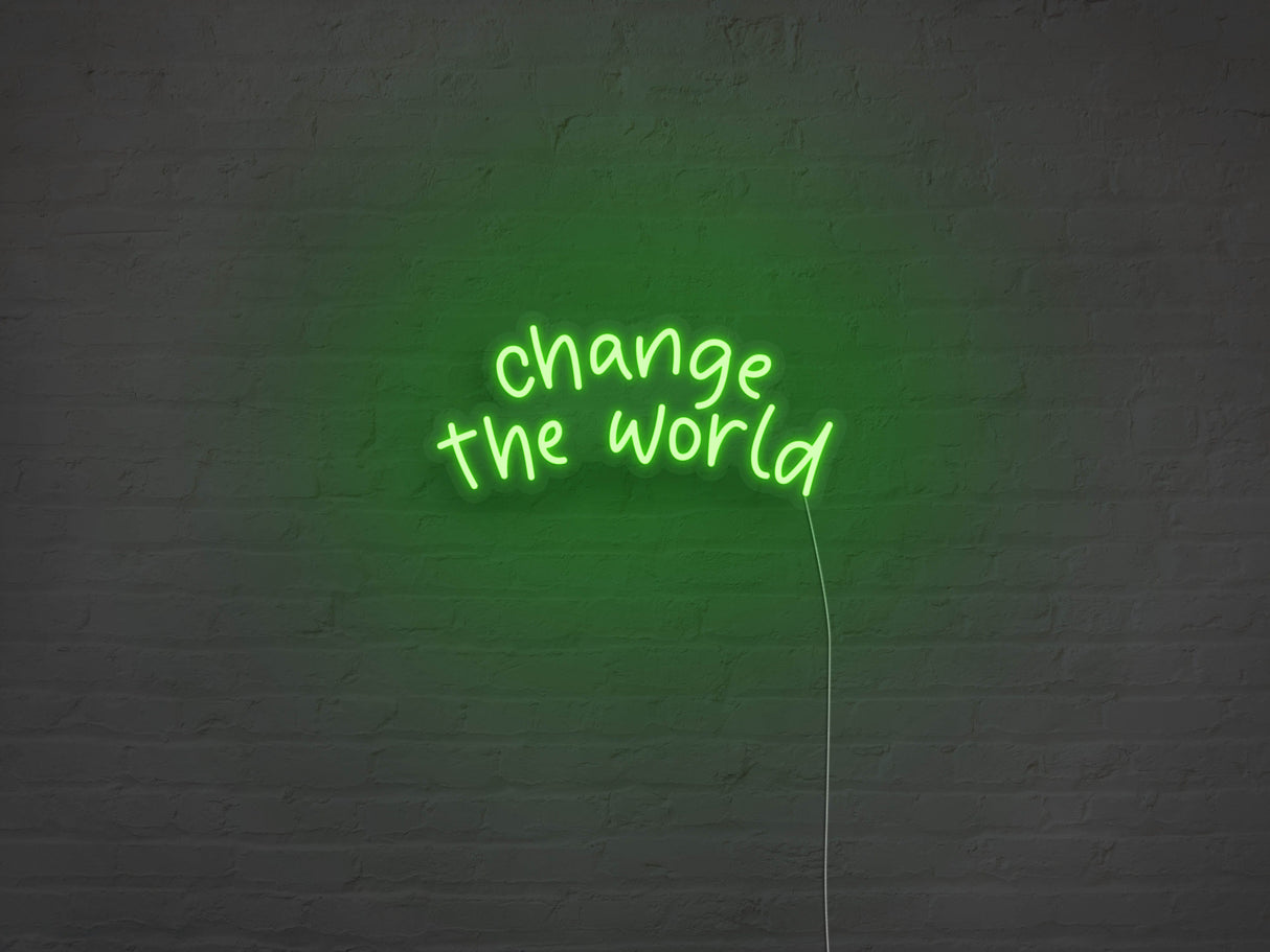 Change The World LED Neon Sign