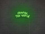 Change The World LED Neon Sign