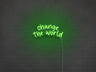 Change The World LED Neon Sign