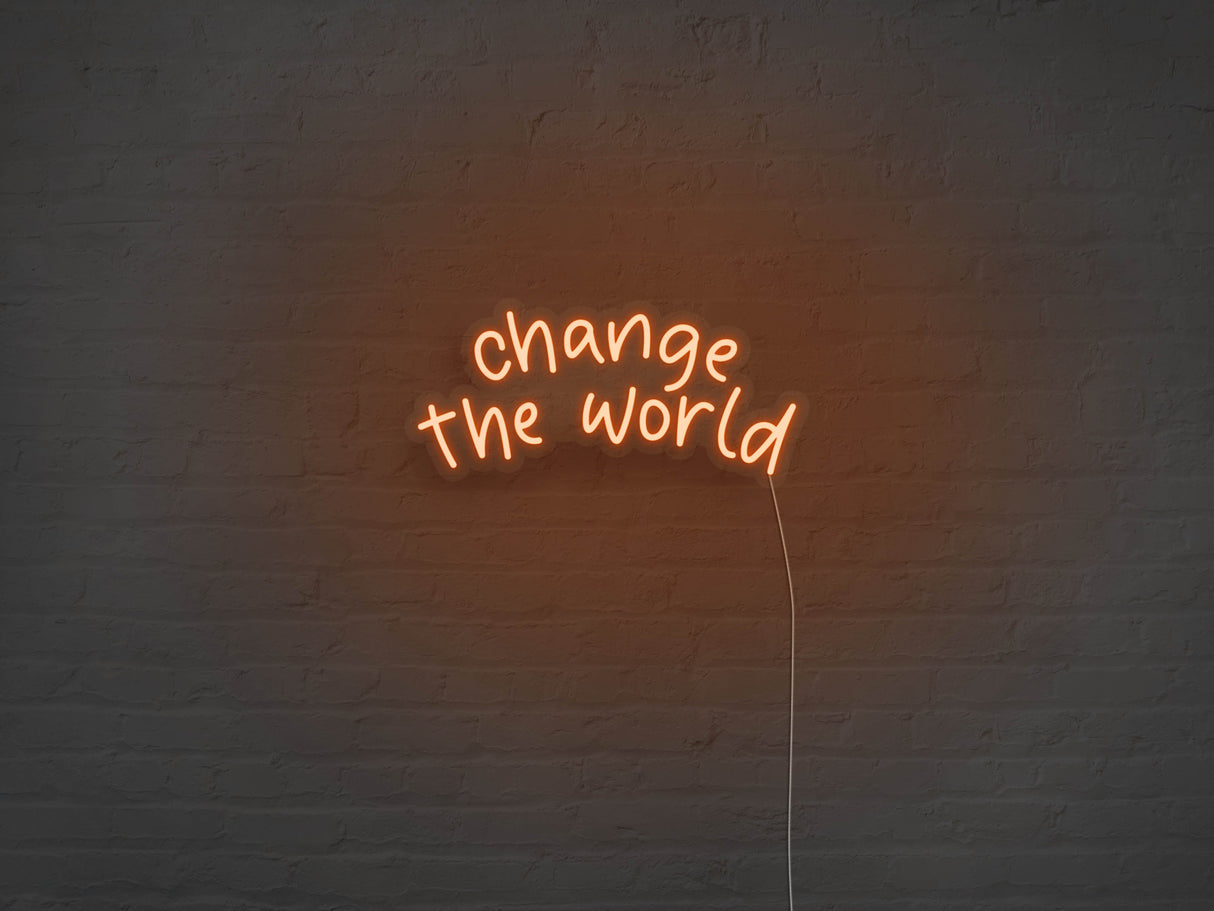 Change The World LED Neon Sign