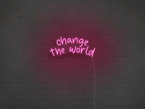 Change The World LED Neon Sign