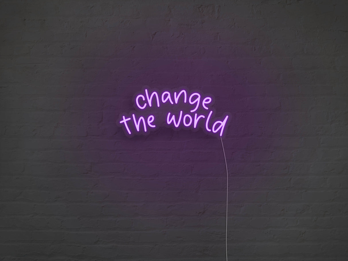 Change The World LED Neon Sign