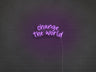 Change The World LED Neon Sign